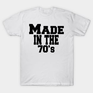 made in the 70's T-Shirt